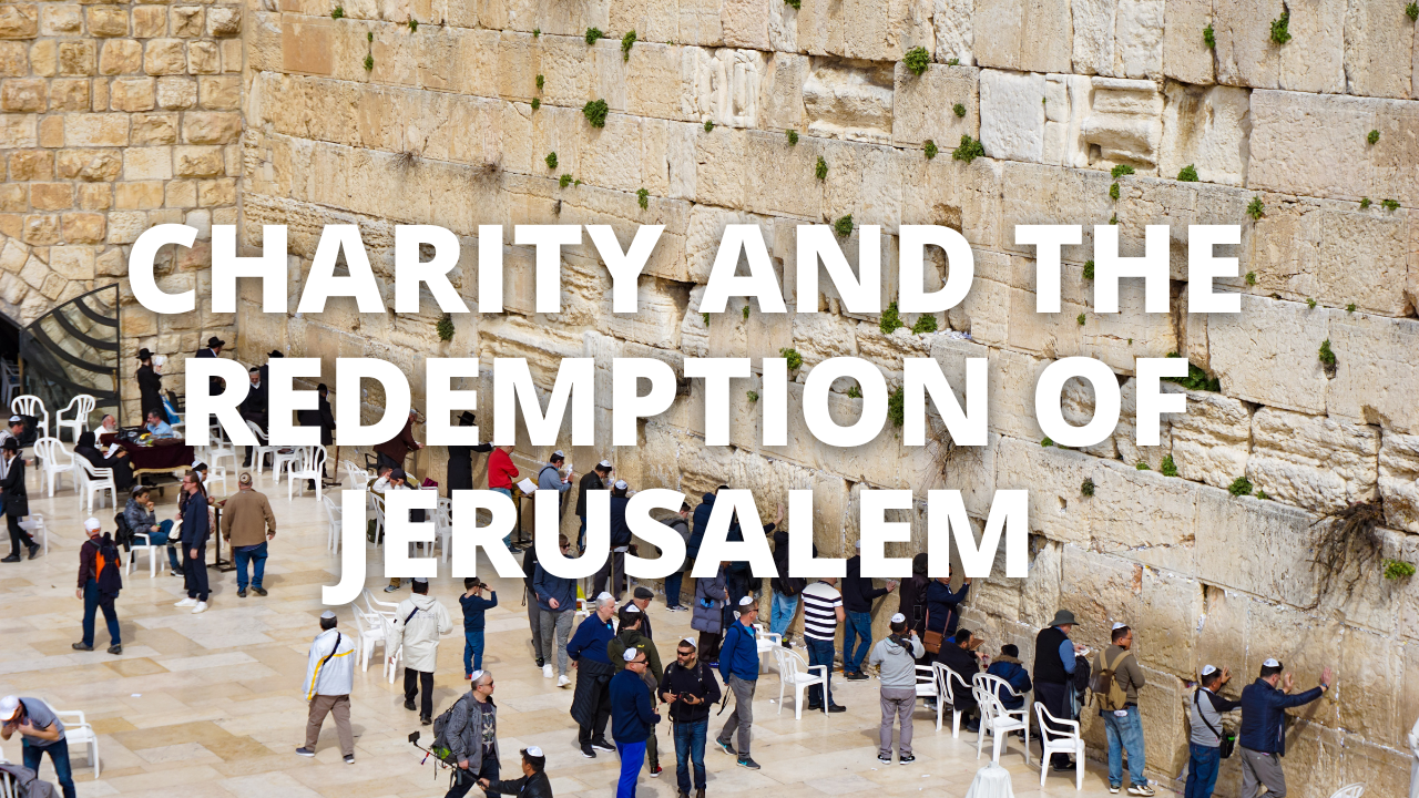 Charity and the Redemption of Jerusalem Ateret Cohanim